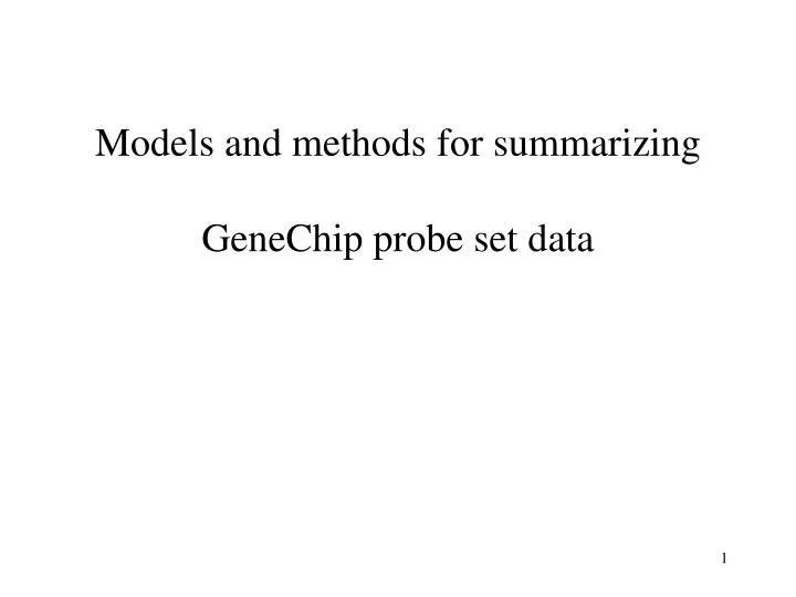 models and methods for summarizing genechip probe set data