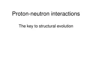 Proton-neutron interactions