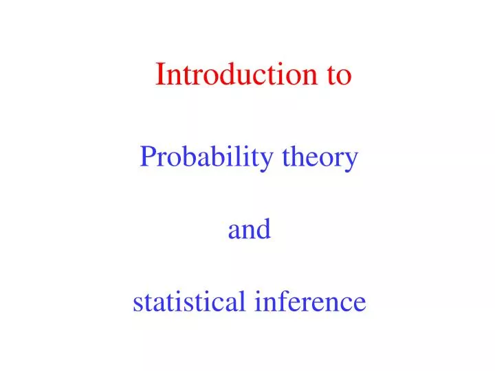 introduction to probability theory and statistical inference