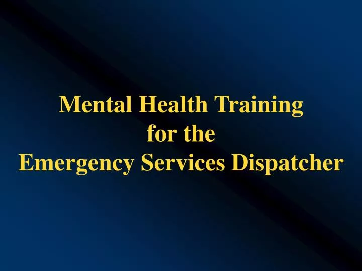 mental health training for the emergency services dispatcher