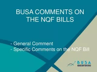 BUSA COMMENTS ON THE NQF BILLS - General Comment - Specific Comments on the NQF Bill