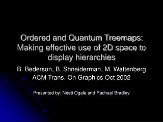 Ordered and Quantum Treemaps: Making effective use of 2D space to display hierarchies
