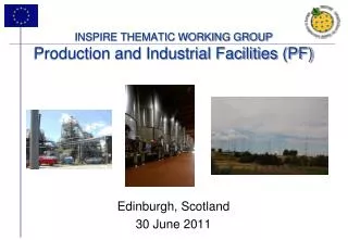 INSPIRE THEMATIC WORKING GROUP Production and Industrial Facilities (PF)