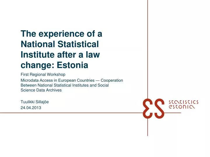 the experience of a national statistical institute after a law change estonia