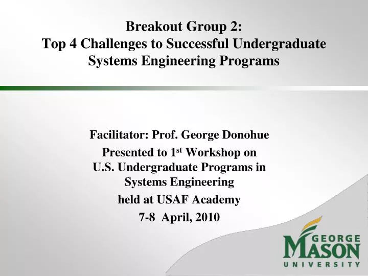 breakout group 2 top 4 challenges to successful undergraduate systems engineering programs