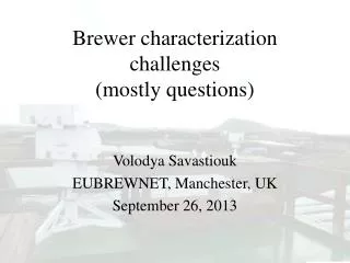 Brewer characterization challenges (mostly questions)
