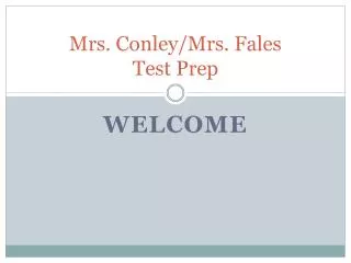 Mrs. Conley/Mrs. Fales Test Prep