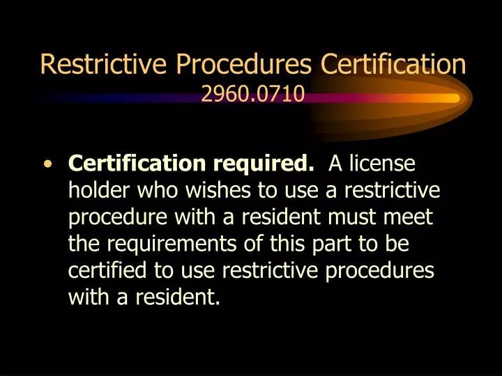 restrictive procedures certification 2960 0710