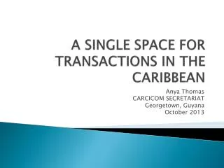 A SINGLE SPACE FOR TRANSACTIONS IN THE CARIBBEAN