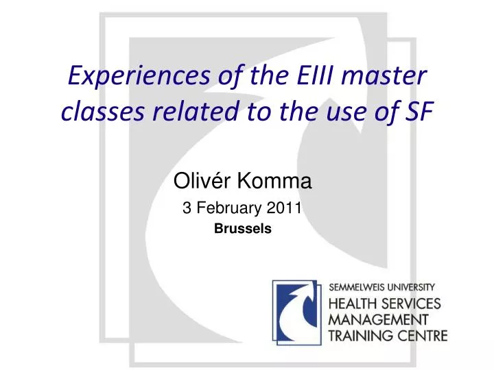 experiences of the eiii master classes related to the use of sf