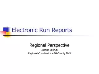 Electronic Run Reports