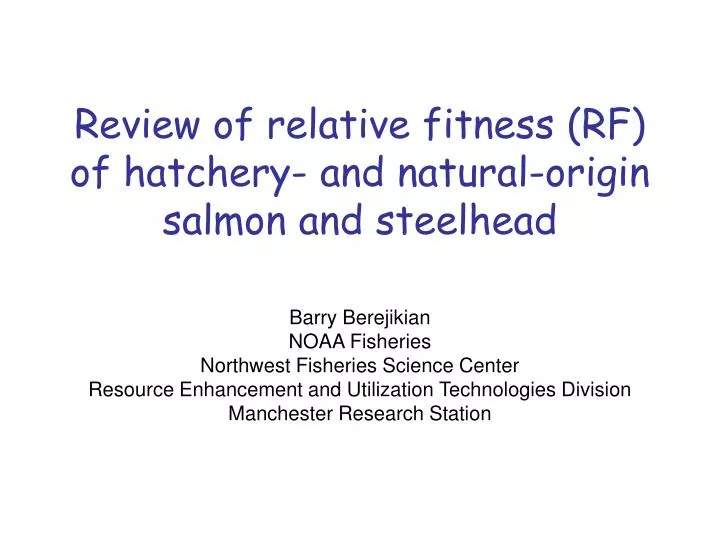 review of relative fitness rf of hatchery and natural origin salmon and steelhead