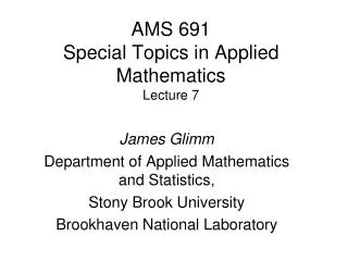 AMS 691 Special Topics in Applied Mathematics Lecture 7