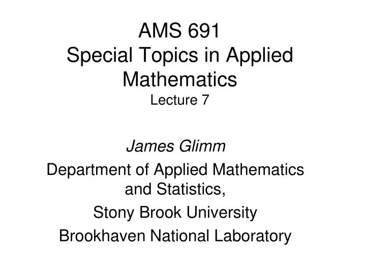 ams 691 special topics in applied mathematics lecture 7
