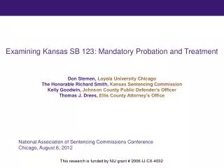 Examining Kansas SB 123: Mandatory Probation and Treatment Don Stemen, Loyola University Chicago