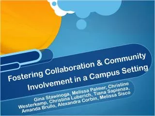 Fostering Collaboration &amp; Community Involvement in a Campus Setting