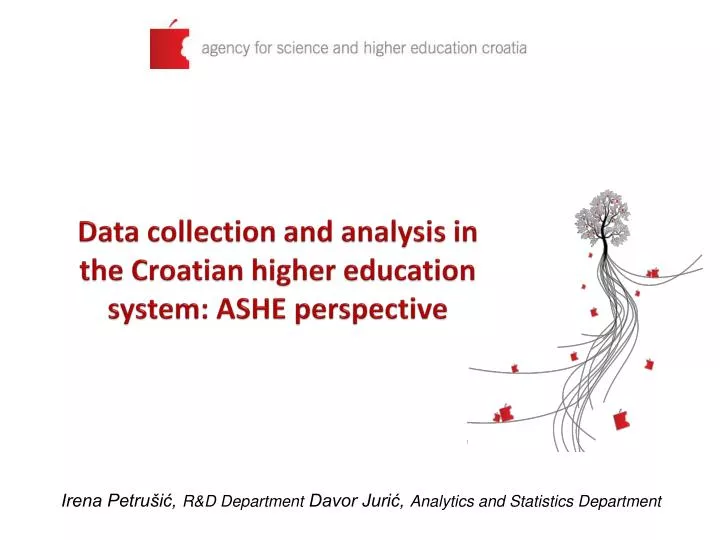 d ata collection and analysis in the croatian higher education system ashe perspective