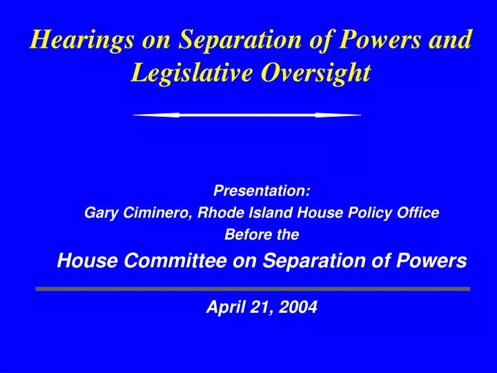 hearings on separation of powers and legislative oversight