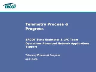 Telemetry Process &amp; Progress