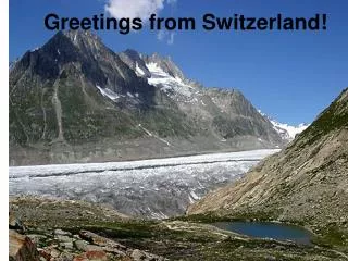 Greetings from Switzerland!