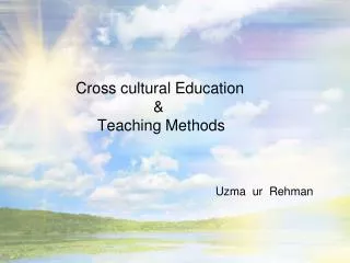 Cross cultural Education &amp; Teaching Methods