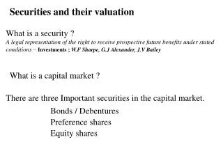 There are three Important securities in the capital market.