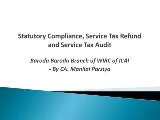 Statutory Compliance, Service Tax Refund and Service Tax Audit