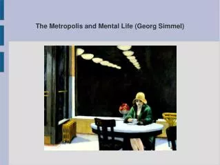The Metropolis and Mental Life (Georg Simmel)