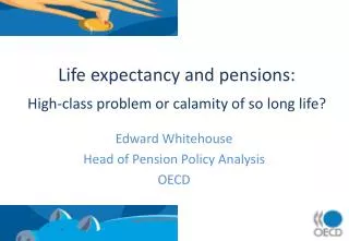 Life expectancy and pensions: High-class problem or calamity of so long life?
