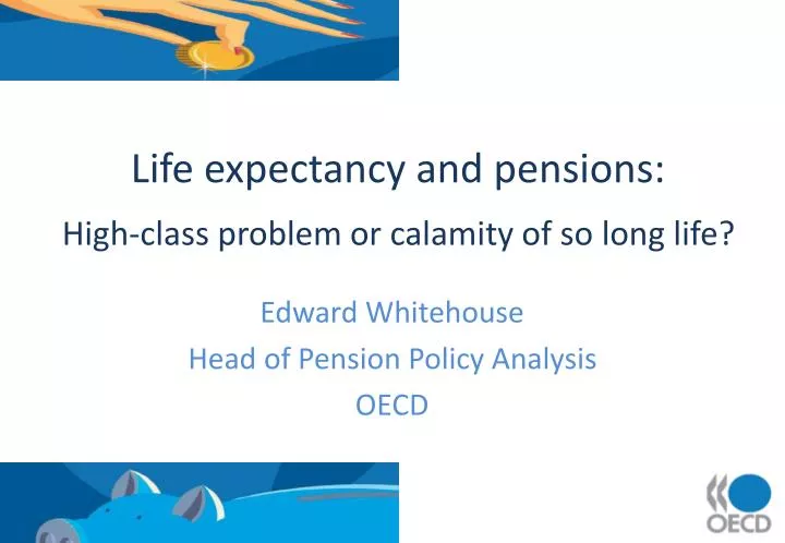 life expectancy and pensions high class problem or calamity of so long life