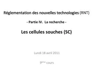 r glementation des nouvelles technologies rnt partie iv la recherche les cellules souches sc