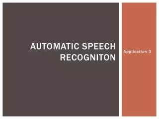 Automatic Speech Recogniton