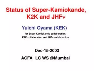 Status of Super-Kamiokande, K2K and JHF n