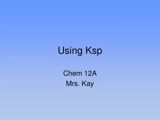 Using Ksp