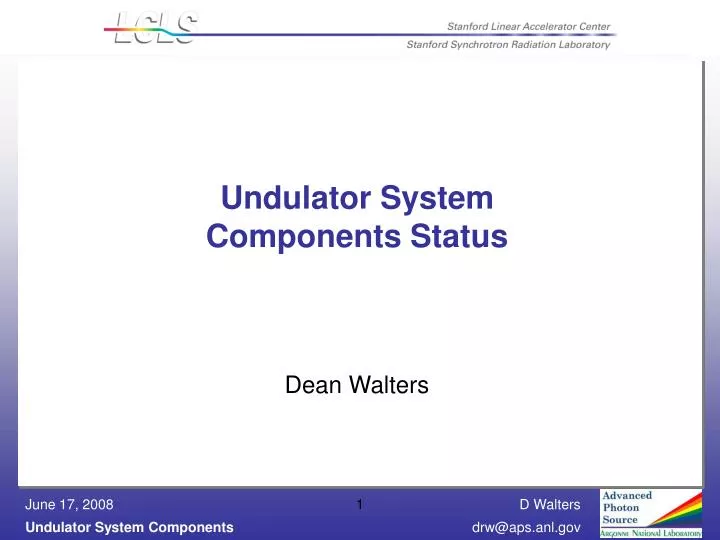 undulator system components status dean walters