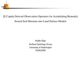 Huilin Gao Surface Hydrology Group University of Washington 03/26/2008