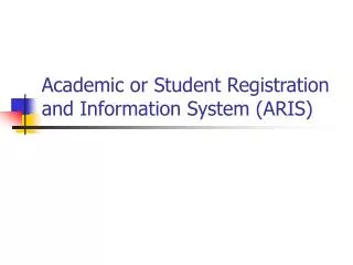 Academic or Student Registration and Information System (ARIS)