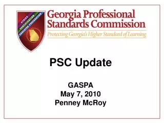 PSC Update GASPA May 7, 2010 Penney McRoy