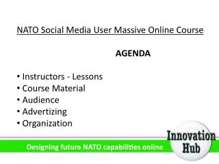 NATO Social Media User Massive Online Course AGENDA Instructors - Lessons Course Material