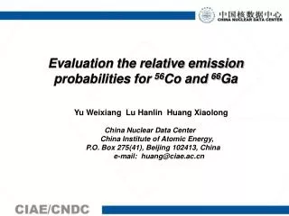Evaluation the relative emission probabilities for 56 Co and 66 Ga