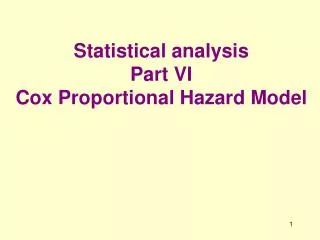 Statistical analysis Part VI Cox Proportional Hazard Model