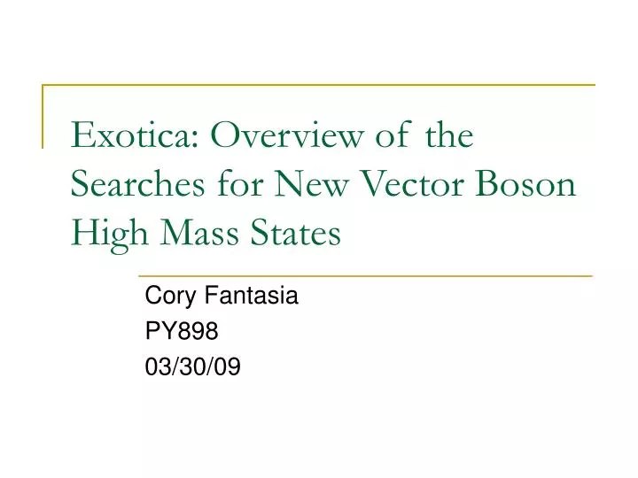 exotica overview of the searches for new vector boson high mass states