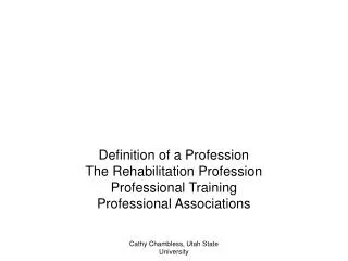 Definition of a Profession The Rehabilitation Profession Professional Training