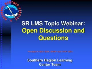 SR LMS Topic Webinar: Open Discussion and Questions