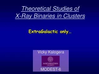 Theoretical Studies of X-Ray Binaries in Clusters