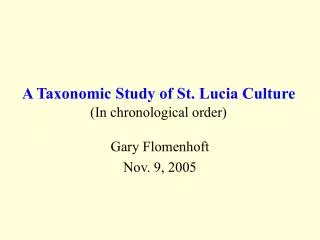 A Taxonomic Study of St. Lucia Culture (In chronological order)
