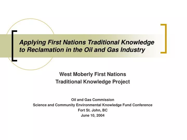 applying first nations traditional knowledge to reclamation in the oil and gas industry