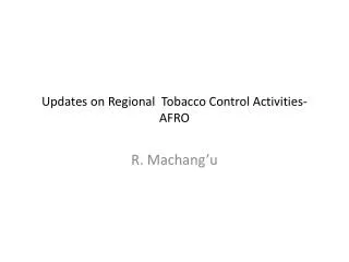 Updates on Regional Tobacco Control Activities- AFRO