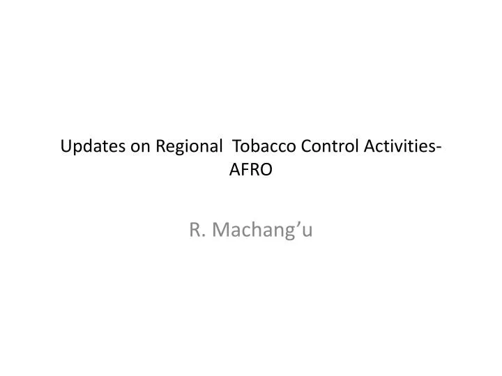 updates on regional tobacco control activities afro