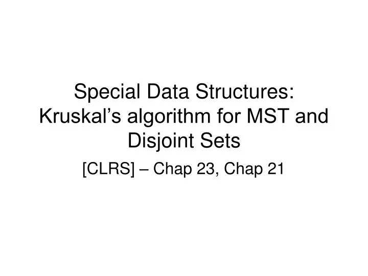 special data structures kruskal s algorithm for mst and disjoint sets